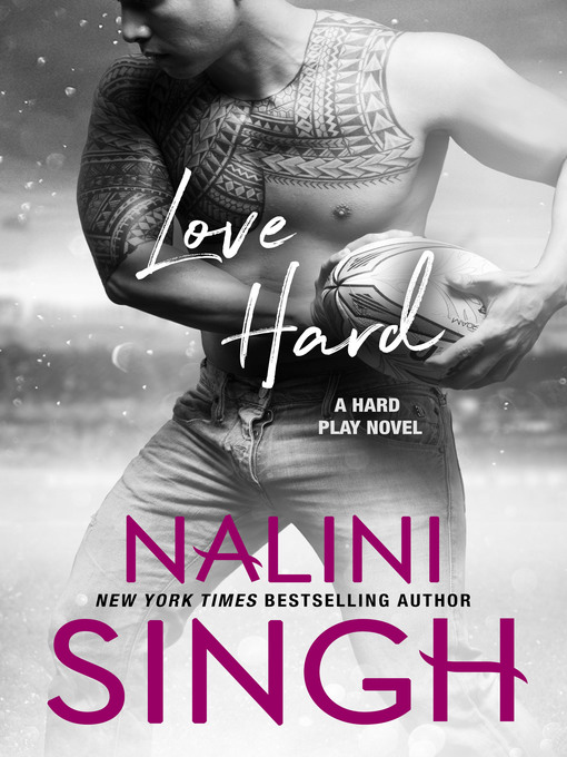 Title details for Love Hard by Nalini Singh - Wait list